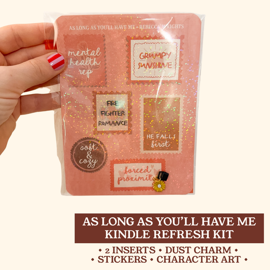 As Long As You'll Have Me Kindle Refresher Kit | Insert, Dust Charm, Stickers, Character Art